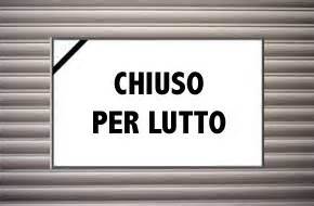 A CHIUSO PER LUTTO